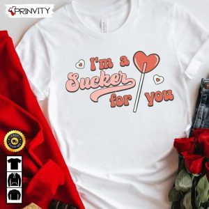 I’m A Sucker For You Valentine T-Shirt, Gifts For Valentine’s Day 2023, Best Gift For Your Girlfriend Or Wife, Unisex Hoodie, Sweatshirt, Long Sleeve – Prinvity