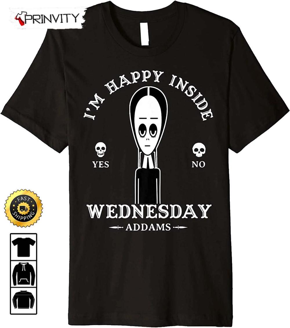 I'm Happy Inside Wednesday Addams Game Board T-Shirt, Unisex Hoodie, Sweatshirt, Long Sleeve, Tank Top - Prinvity