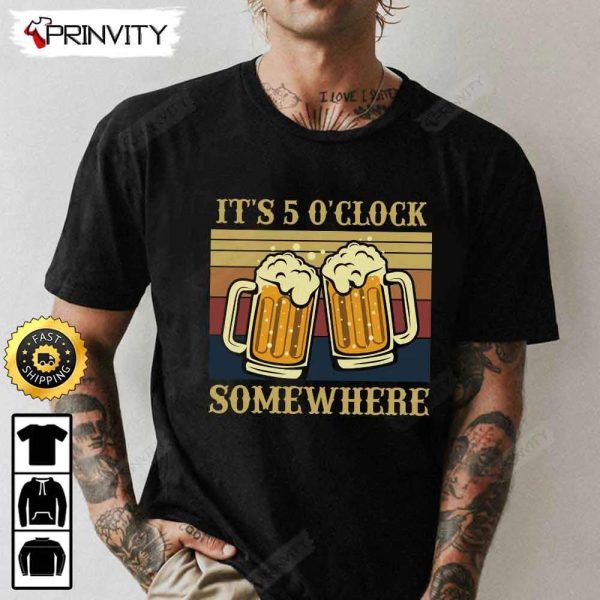 It’s 5 O’Clock Somewhere Beer T-Shirt, International Beer Day 2023, Gifts For Beer Lover, Budweiser, IPA, Modelo, Bud Zero, Unisex Hoodie, Sweatshirt, Long Sleeve – Prinvity