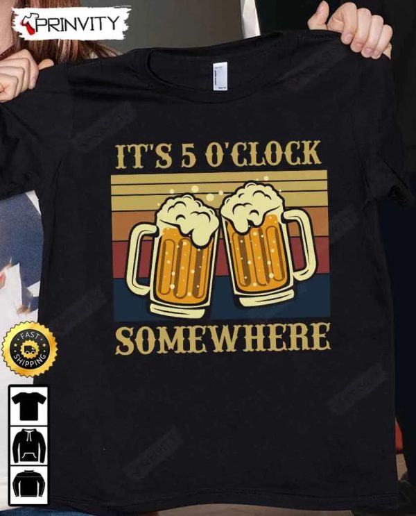 It’s 5 O’Clock Somewhere Beer T-Shirt, International Beer Day 2023, Gifts For Beer Lover, Budweiser, IPA, Modelo, Bud Zero, Unisex Hoodie, Sweatshirt, Long Sleeve – Prinvity