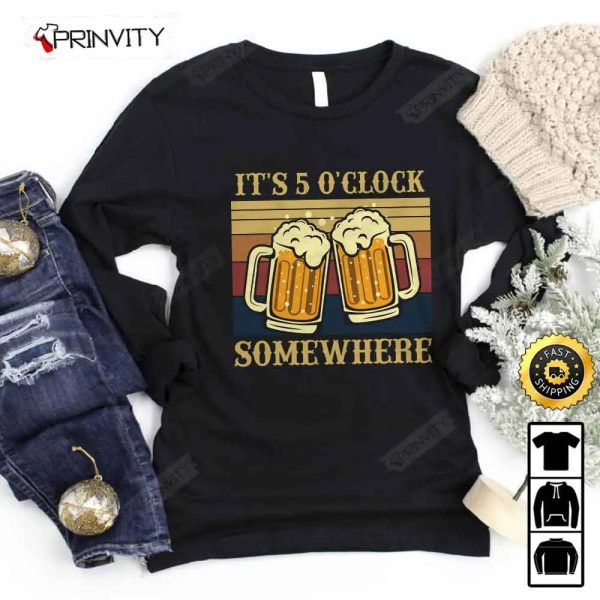 It’s 5 O’Clock Somewhere Beer T-Shirt, International Beer Day 2023, Gifts For Beer Lover, Budweiser, IPA, Modelo, Bud Zero, Unisex Hoodie, Sweatshirt, Long Sleeve – Prinvity