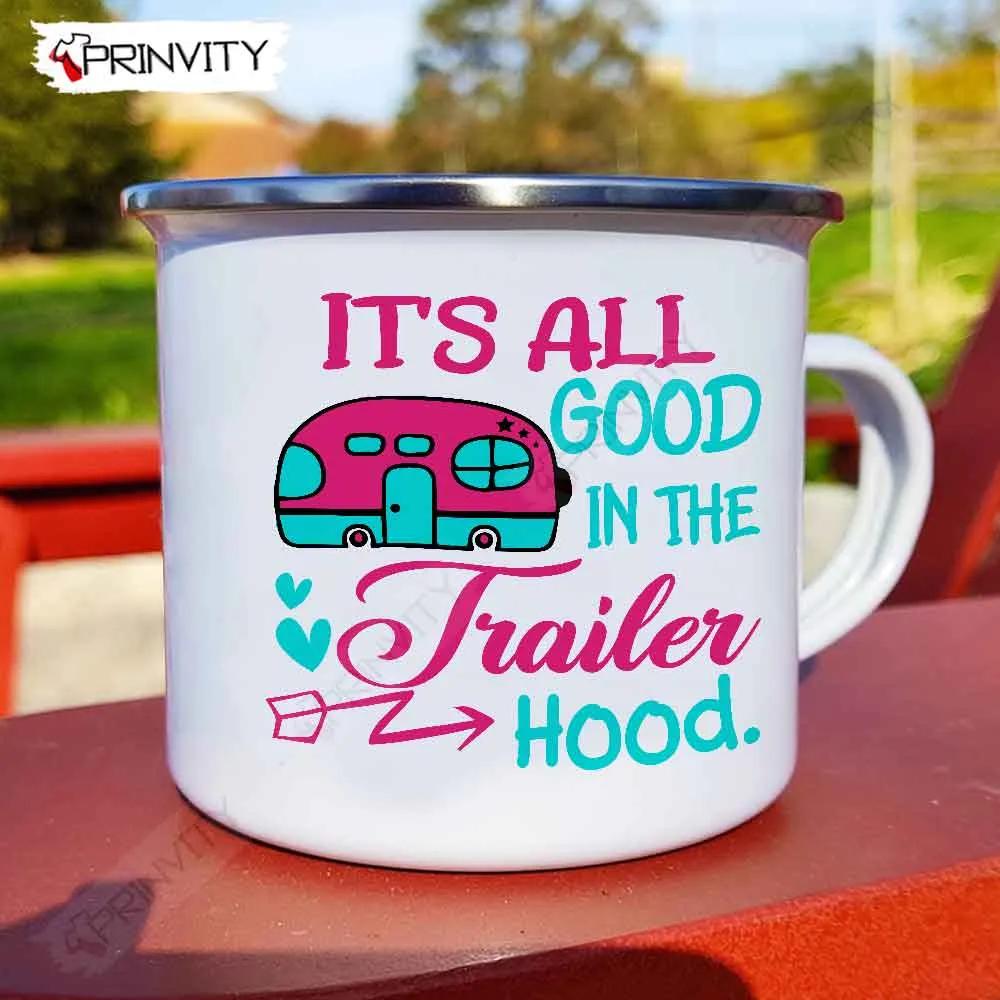 It's All Good In The Trailer Hood Camping 12oz Camping Mug, Rv Park, Campsite, Gifts For Camping Lover - Prinvity