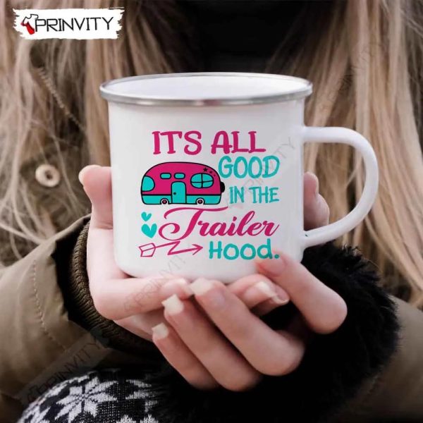 It’s All Good In The Trailer Hood Camping 12oz Camping Mug, Rv Park, Campsite, Gifts For Camping Lover – Prinvity