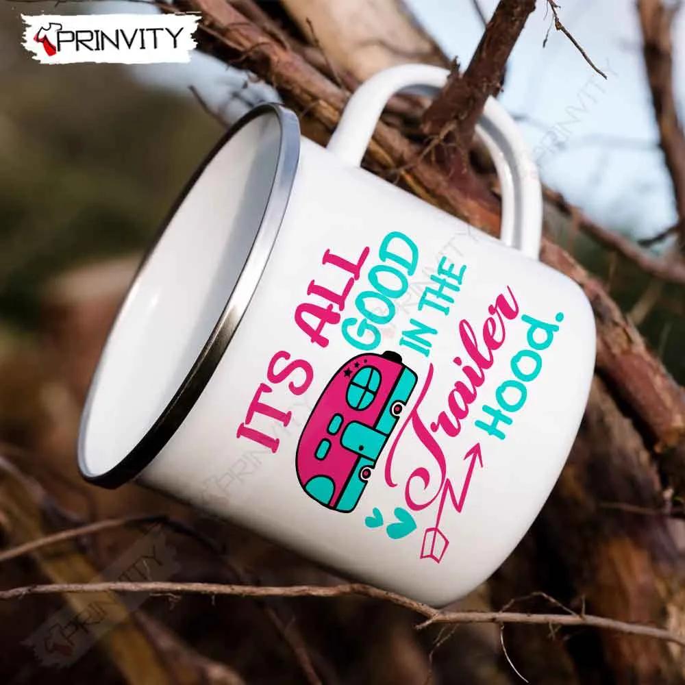 It's All Good In The Trailer Hood Camping 12oz Camping Mug, Rv Park, Campsite, Gifts For Camping Lover - Prinvity