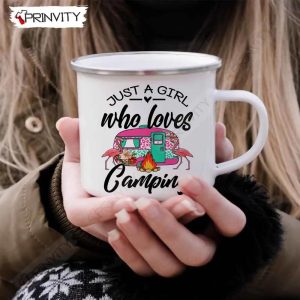 Just A Girl Who Loves Camping 12oz Camping Cup RV Park Campsite Gifts For Camping Lover Prinvity HD012 2