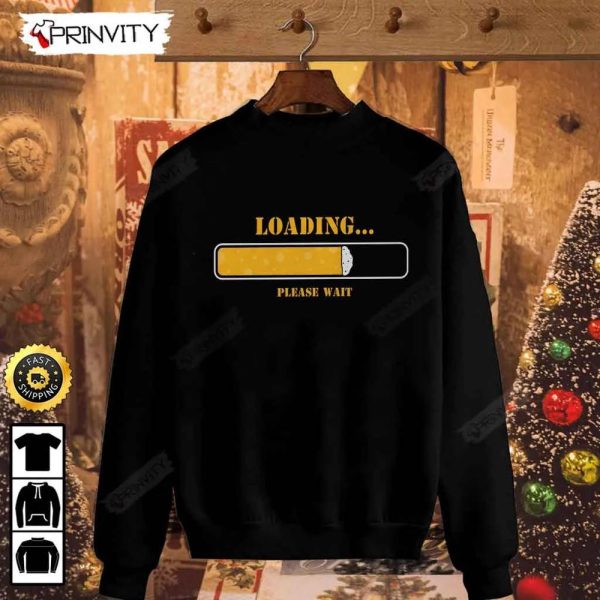 Loading Please Wait Beer T-Shirt, International Beer Day 2023, Gifts For Beer Lover, Budweiser, IPA, Modelo, Bud Zero, Unisex Hoodie, Sweatshirt, Long Sleeve – Prinvity
