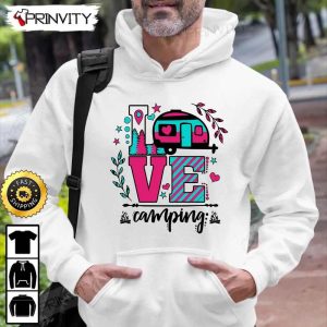 Love Camping T Shirt RV Park Campsite Gifts For Camping Lover Unisex Hoodie Sweatshirt Long Sleeve Prinvity HD020 5