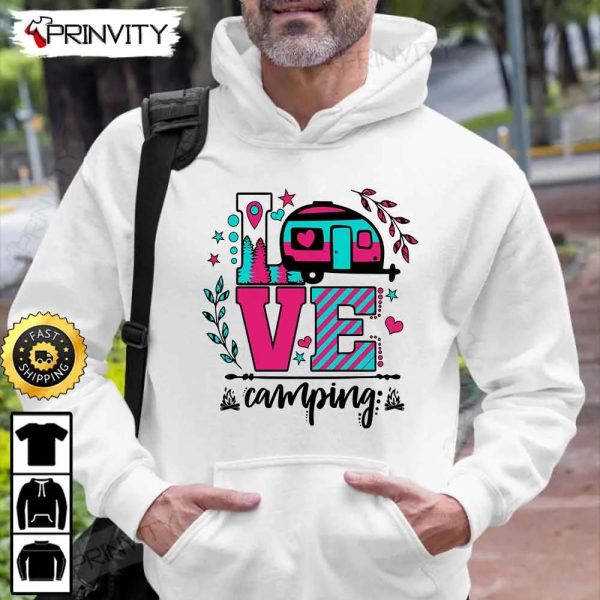 Love Camping T-Shirt, Rv Park, Campsite, Gifts For Camping Lover, Unisex Hoodie, Sweatshirt, Long Sleeve – Prinvity