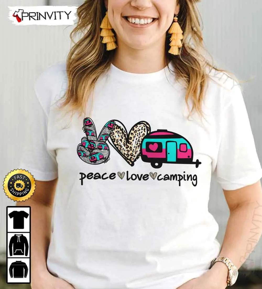 Peace Love Camping T-Shirt, Rv Park, Campsite, Gifts For Camping Lover, Unisex Hoodie, Sweatshirt, Long Sleeve - Prinvity