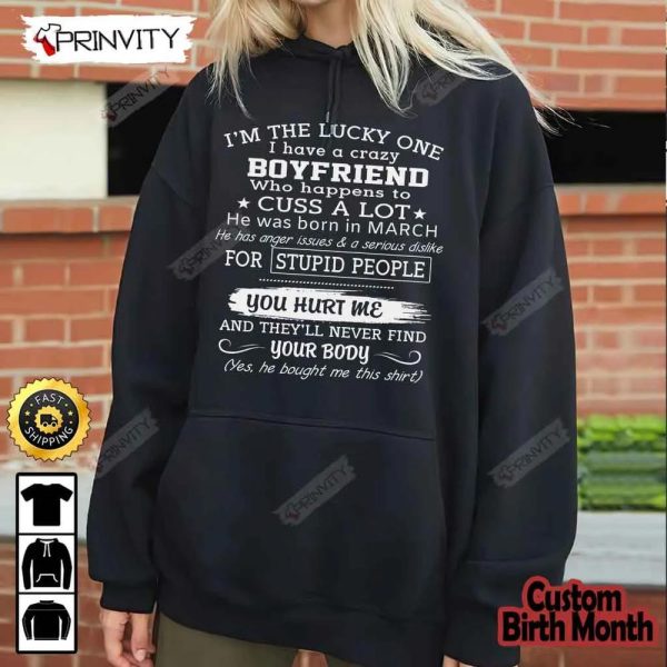 Personalized Birth Month Boyfriend T-Shirt, Gifts For Valentine’s Day 2023, Best Gift For Girlfriend, Unisex Hoodie, Sweatshirt, Long Sleeve – Prinvity