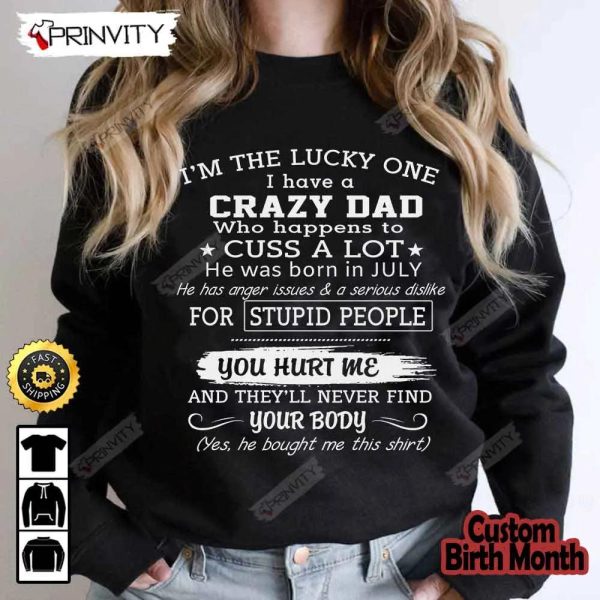 Personalized Birth Month Crazy Dad T-Shirt, Gifts For Father’s Day 2023, Best Gift For Your Son And Daughter, Unisex Hoodie, Sweatshirt, Long Sleeve – Prinvity