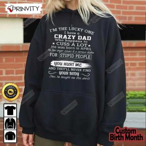 Personalized Birth Month Crazy Dad T Shirt Gifts For Fathers Day 2023 Best Gift For Your Son And Daughter Unisex Hoodie Sweatshirt Long Sleeve Prinvity HDCom0116 7