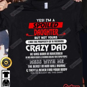 Personalized Birth Month Crazy Dad T-Shirt, Spoiled Daughter, Best Gift For Your Daughter, Unisex Hoodie, Sweatshirt, Long Sleeve – Prinvity