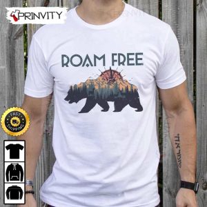 Roam Free Bear Camping T Shirt RV Park Campsite Gifts For Camping Lover Unisex Hoodie Sweatshirt Long Sleeve Prinvity HD014 4