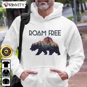 Roam Free Bear Camping T Shirt RV Park Campsite Gifts For Camping Lover Unisex Hoodie Sweatshirt Long Sleeve Prinvity HD014 6