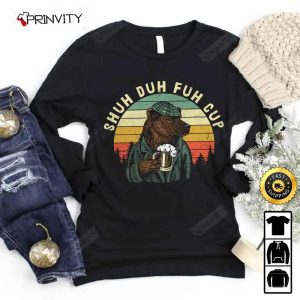 Shuh Duh Fuh Cup Beer T Shirt International Beer Day 2023 Gifts For Beer Lover Budweiser IPA Modelo Root Bud Zero Unisex Hoodie Sweatshirt Long Sleeve HD017 4
