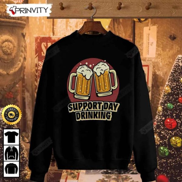 Support Day Drinking Beer T-Shirt, International Beer Day 2023, Gifts For Beer Lover, Budweiser, IPA, Modelo, Bud Zero, Unisex Hoodie, Sweatshirt, Long Sleeve – Prinvity