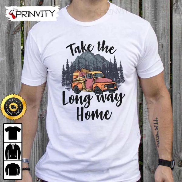 Take The Long Way Home Camping T-Shirt, Rv Park, Campsite, Gifts For Camping Lover, Unisex Hoodie, Sweatshirt, Long Sleeve – Prinvity