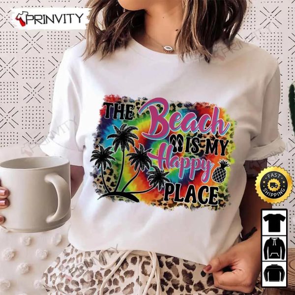 The Beach Is My Happy Place Summer T-Shirt, Unisex Hoodie, Sweatshirt, Long Sleeve – Prinvity Beach-HD006