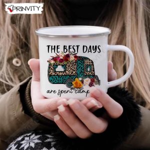 The Best Days Are Spent Camping 12oz Camping Cup RV Park Campsite Gifts For Camping Lover Prinvity HD019 3