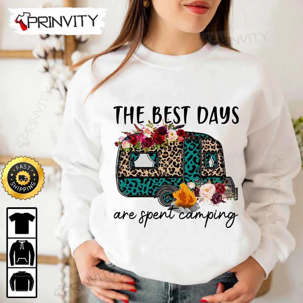 The Best Days Are Spent Camping T-Shirt, Rv Park, Campsite, Gifts For Camping Lover, Unisex Hoodie, Sweatshirt, Long Sleeve - Prinvity