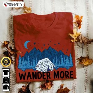 Wander More Camping T Shirt RV Park Campsite Gifts For Camping Lover Unisex Hoodie Sweatshirt Long Sleeve Prinvity HD018 3