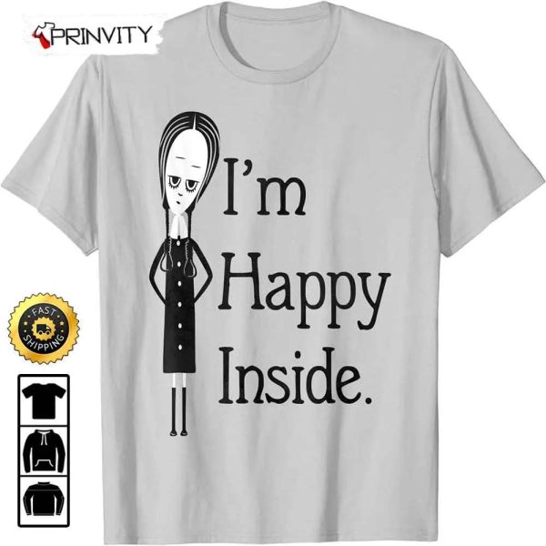 Wednesday Addams I’m Happy Inside Portrait T-Shirt, Unisex Hoodie, Sweatshirt, Long Sleeve, Tank Top – Prinvity