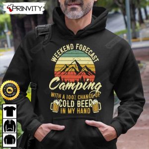 Weekend Forecast Camping With A 100 Chance Of Cold Beer T Shirt International Beer Day 2023 Gifts For Beer Lover Unisex Hoodie Sweatshirt Long Sleeve Prinvity HD004 5