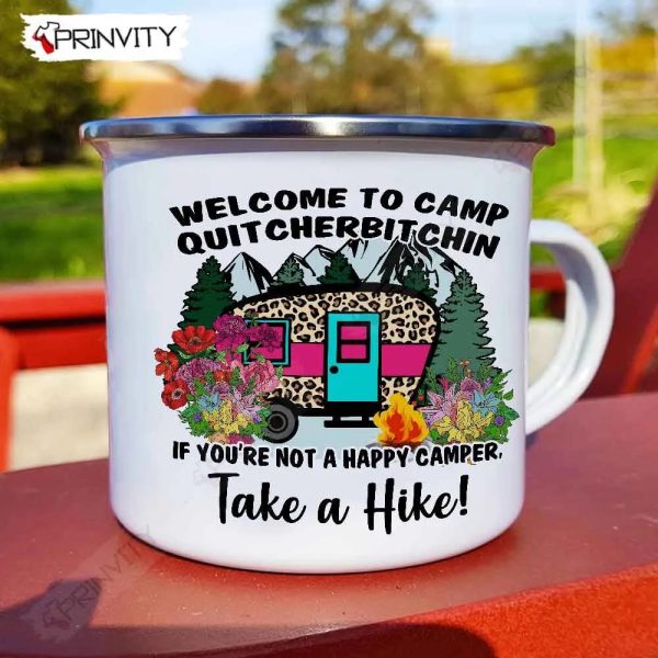 Welcome To Camp Quit Cherbitchin Take A Hike Camping 12oz Camping Mug, Rv Park, Campsite, Gifts For Camping Lover – Prinvity