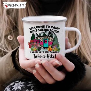 Welcome To Camp Quit Cherbitchin Take A Hike Camping 12oz Camping Cup RV Park Campsite Gifts For Camping Lover Prinvity HD016 2