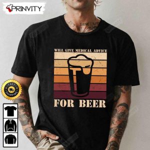 Will Give Medical Advice For Beer T Shirt International Beer Day 2023 Gifts For Beer Lover Budweiser IPA Modelo Bud Zero Unisex Hoodie Sweatshirt Long Sleeve HD025 1