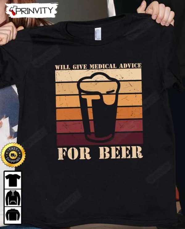 Will Give Medical Advice For Beer T-Shirt, International Beer Day 2023, Gifts For Beer Lover, Budweiser, IPA, Modelo, Bud Zero, Unisex Hoodie, Sweatshirt, Long Sleeve – Prinvity