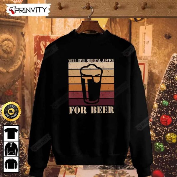 Will Give Medical Advice For Beer T-Shirt, International Beer Day 2023, Gifts For Beer Lover, Budweiser, IPA, Modelo, Bud Zero, Unisex Hoodie, Sweatshirt, Long Sleeve – Prinvity