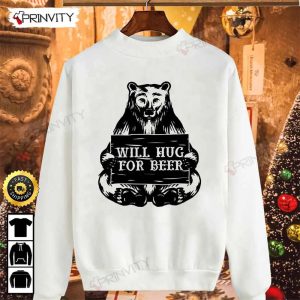 Will Hug For Beer T Shirt International Beer Day 2023 Gifts For Beer Lover Budweiser IPA Modelo Root Bud Zero Unisex Hoodie Sweatshirt Long Sleeve HD015 3