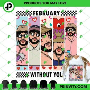 A February Without You Bad Bunny Valentine’s Day T-Shirt, Valentines Day Ideas 2023, Best Valentines Gifts, Unique Valentines Gifts, Unisex Hoodie, Sweatshirt, Long Sleeve – Prinvity