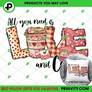 All You Need Is Love And Coffee Valentine’s Day Pillow, Valentines Day Ideas 2023, Best Valentines Gifts, Unique Valentines Gifts, Size 14”x14”, 16”x16”, 18”x18”, 20”x20′ – Prinvity