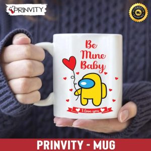 Be Mine Baby I Love You Among Us Valentine’s Day Mug, Size 11oz &15oz, Valentines Day Ideas 2023, Best Valentines Gifts For Her – Prinvity