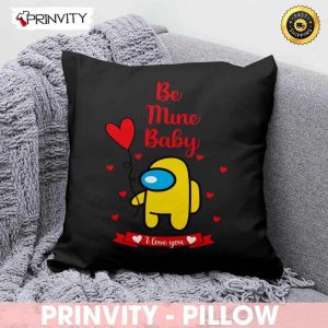 Be Mine Baby I Love You Among Us Valentine’s Day Pillow, Valentines Day Ideas 2023, Best Valentines Gifts For Her, Unique Valentines Gifts, Size 14”x14”, 16”x16”, 18”x18”, 20”x20′ – Prinvity