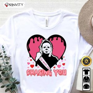 Ill Never Stop Chasing You T Shirt Valentine Gift Shirt Michael Myers Scary Valentine Shirt Horror Movie Shirt Valentine Creepy Shirt Prinvity 1