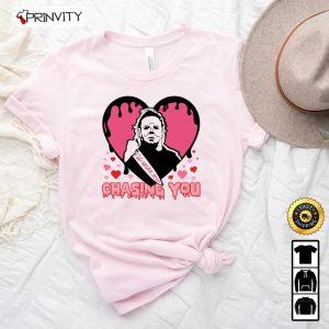 Ill Never Stop Chasing You T Shirt Valentine Gift Shirt Michael Myers Scary Valentine Shirt Horror Movie Shirt Valentine Creepy Shirt Prinvity 2