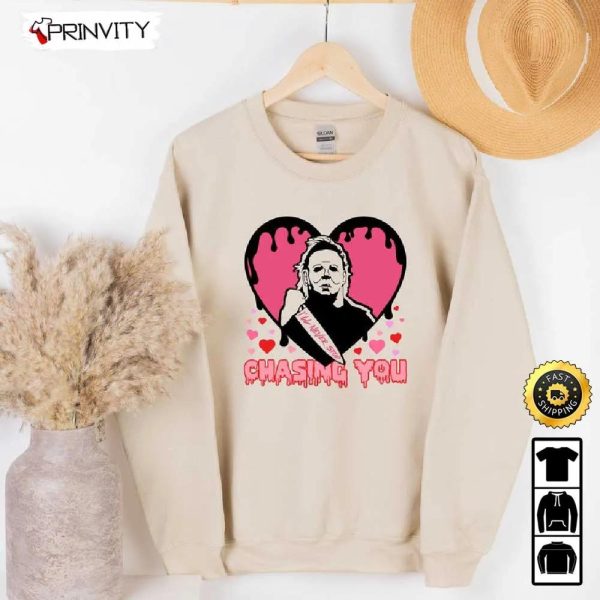 I’ll Never Stop Chasing You T-Shirt, Valentine Gift Shirt, Michael Myers Scary Valentine Shirt, Horror Movie Shirt, Valentine Creepy Shirt, Unisex Hoodie, Sweatshirt, Long Sleeve – Prinvity