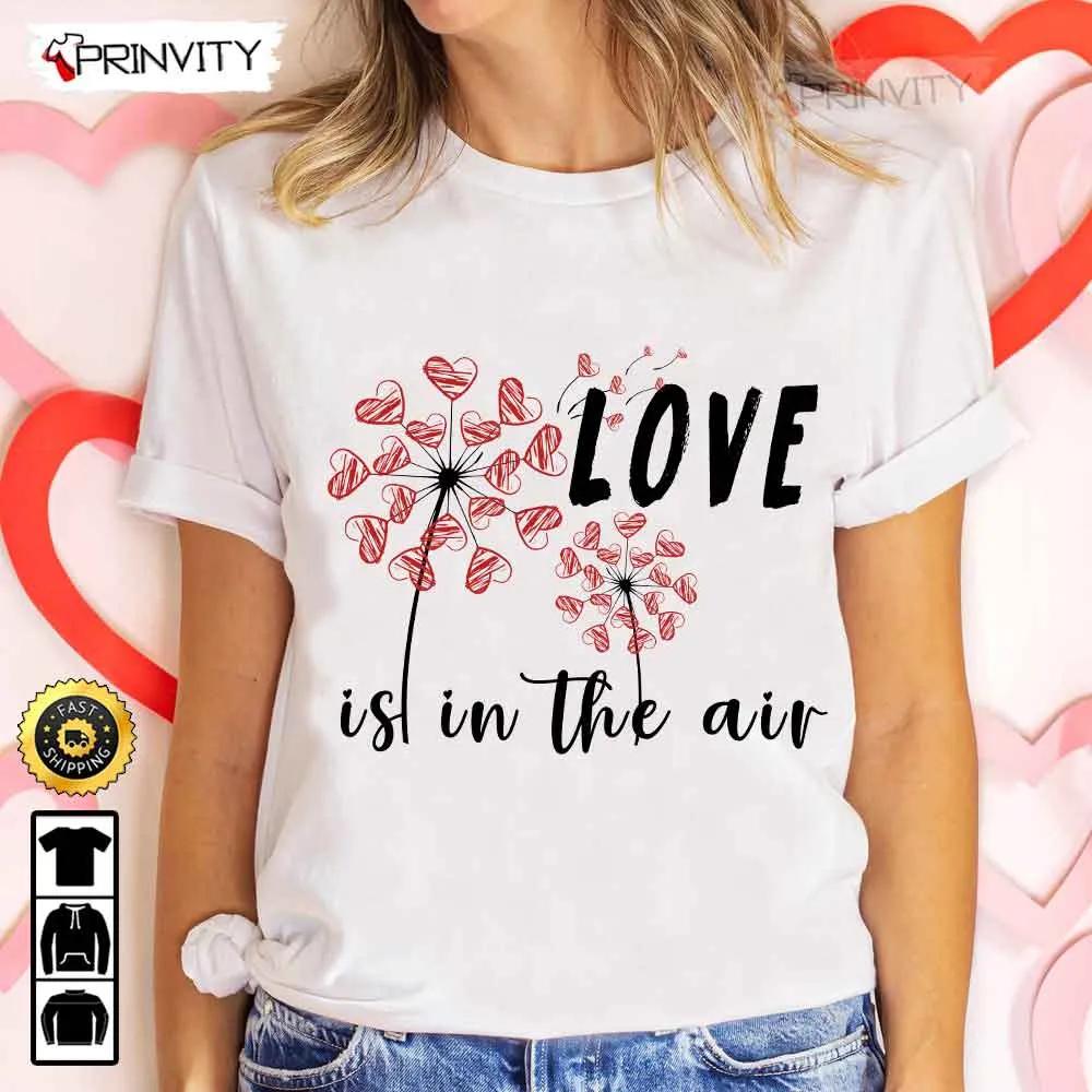 Love Is In The Air Flower Valentines Day T Shirt Valentines Day Ideas 2023 Best Valentines Gifts For Her Unisex Hoodie Sweatshirt Long Sleeve Prinvity HD108 1 2