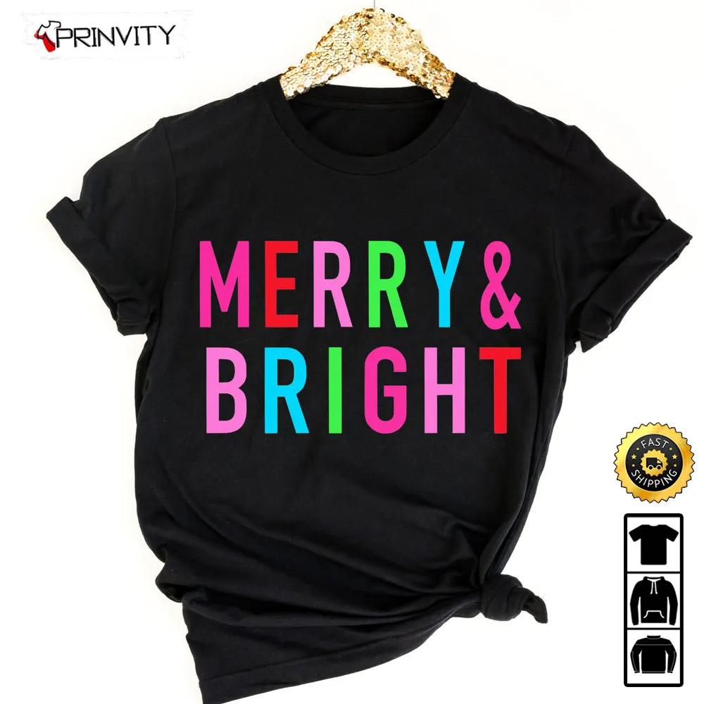 Merry Bright T-Shirt, Gifts For Women, Christmas Sweater, Christmas Crewneck, Holiday Sweater, Unisex Hoodie, Sweatshirt, Long Sleeve - Prinvity