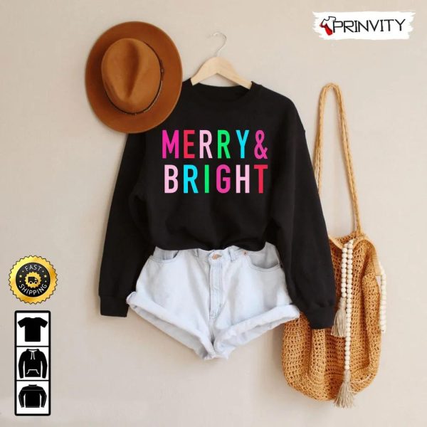 Merry Bright T-Shirt, Gifts For Women, Christmas Sweater, Christmas Crewneck, Holiday Sweater, Unisex Hoodie, Sweatshirt, Long Sleeve – Prinvity
