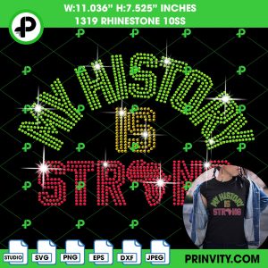 Black History My History Is Strong Rhinestone 10ss Template Digital, Bling T-Shirt, Black Lives Matter, Download File SVG, PNG, EPS, DXF, Silhouette Studio – Prinvity