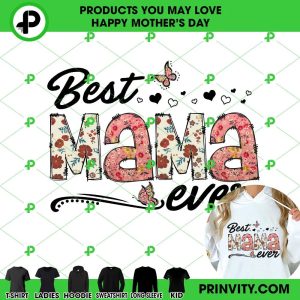 Best Mama Ever Butterfly T-Shirt, Happy Mother’s Day, Best Gifts For Mom, Unique Mother’s Day Gift Ideas, Unisex Hoodie, Sweatshirt, Long Sleeve – Prinvity