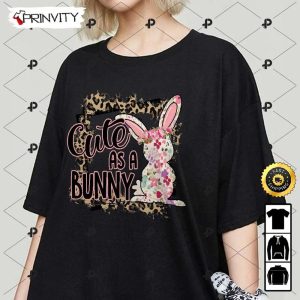 Cute As A Bunny Easter T-Shirt, Best Gifts For Easter Event, Happy Bunny Easter, Easter Egg, Unisex Hoodie, Sweatshirt, Long Sleeve – Prinvity